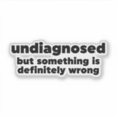 診断されないが、何かが間違っている シール (正面)