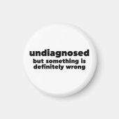 診断されないが、何かが間違っている マグネット (正面)