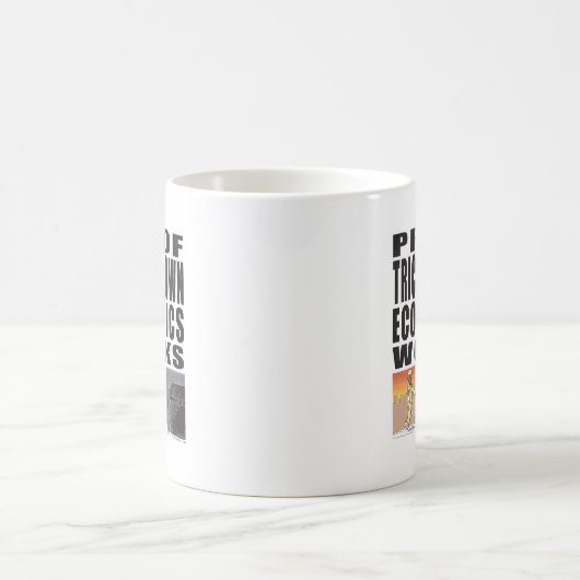 証拠のトリクルダウン式の経済学の仕事 コーヒーマグカップ (中央)