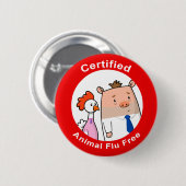 証明された動物のインフルエンザ自由に 缶バッジ (正面&裏面)