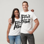 証明するためではなく向上するために働く Tシャツ (ユニセックス)