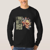 試してみたが、私はガーデニング庭師の女性庭園で死んだ Tシャツ (正面)