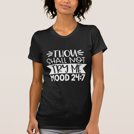 試すなかれ、ムード24:7、面白いサルカスティック Tシャツ (正面)