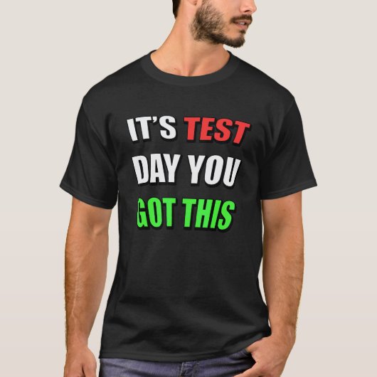 試験の日だ、やれるって信じてる 教師の試験 Tシャツ (正面)