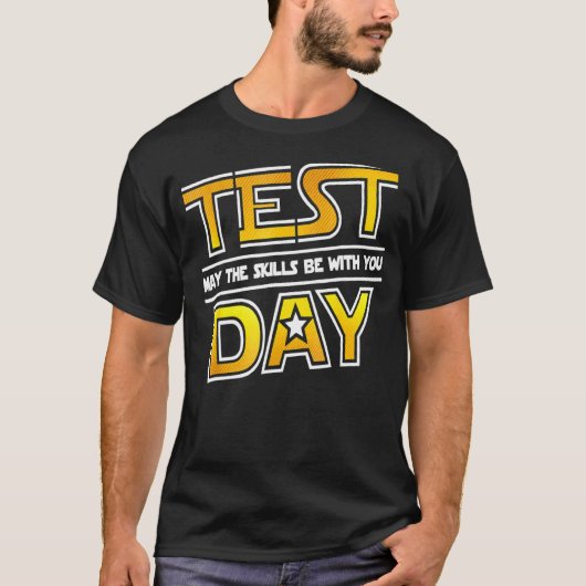 試験の日のテストあなたの学校のスキルである可能性がある Tシャツ (正面)
