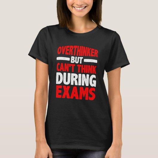試験中に過間思考考えできない Tシャツ (正面)