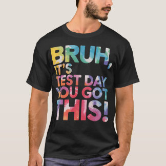 試験日先生ブロ試験日だよ、やれるって! Tシャツ