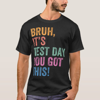 試験日 先生 ブルッ 今日は試験日だ あなたならできる Tシャツ