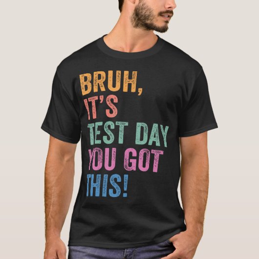 試験日 先生 ブルッ 今日は試験日だ あなたならできる Tシャツ (正面)