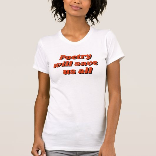 "詩が私たち全てを救う" Tシャツ (正面)