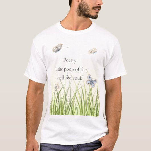 詩は善い人のウンチ食べ物を与えだ Tシャツ (正面)