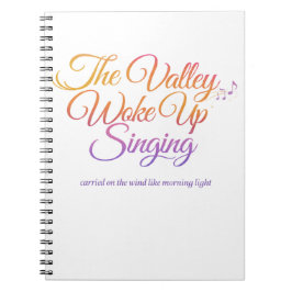 詩的な日の出 The Valley Woke Up Singing ノートブック
