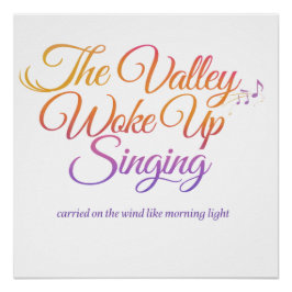 詩的な日の出 The Valley Woke Up Singing ポスター