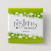 詩篇23:3彼は私の魂の聖書の聖句を回復する 缶バッジ (正面)