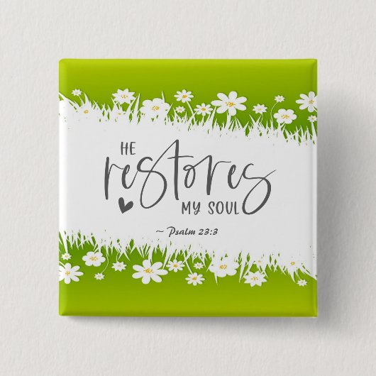 詩篇23:3彼は私の魂の聖書の聖句を回復する 缶バッジ (正面)