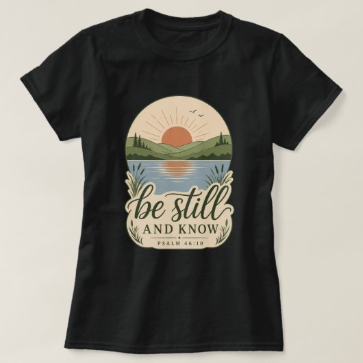 詩篇46:10「静まりかえって、わたしが神であることを知れ」キリスト教の自然信仰 Tシャツ (デザイン正面)