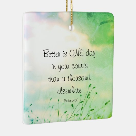 詩篇84:10あなたの裁判所の聖書の中の一日よりよい セラミックオーナメント (右)