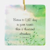 詩篇84:10あなたの裁判所の聖書の中の一日よりよい セラミックオーナメント (正面)