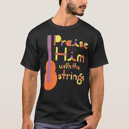 詩編クリスチャン音楽チームで彼を賞賛 Tシャツ (正面)