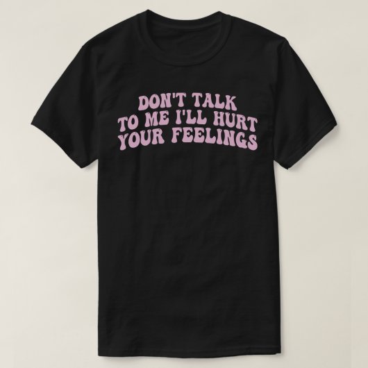 話さないで傷つけるあなたの感覚1 Tシャツ (デザイン正面)