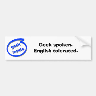 話されるギーク。 容認される英語 バンパーステッカー