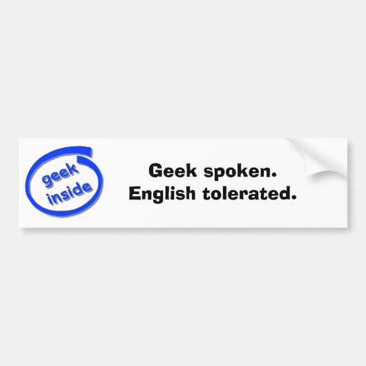話されるギーク。 容認される英語 バンパーステッカー (正面)