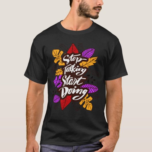 話しストップ始め | やる気を起こさせる引用文 Tシャツ (正面)