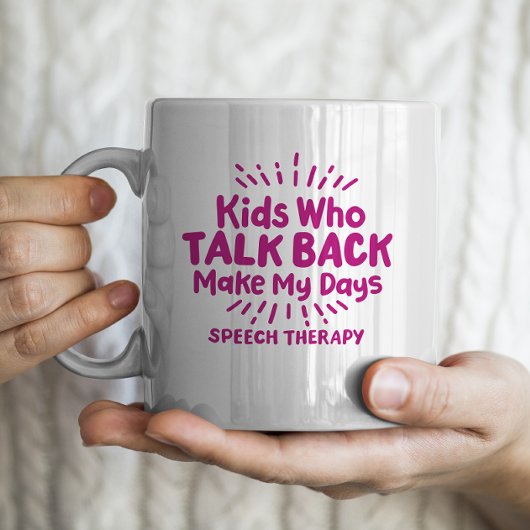 "話し返す子供は私の日を作る"スピーチセラピー コーヒーマグカップ