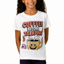 話す前にコーヒーを Funny, ギフト,Cute Tシャツ