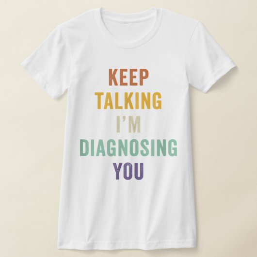 話保す診断する精神科医おもしろい Tシャツ (レイダウン)
