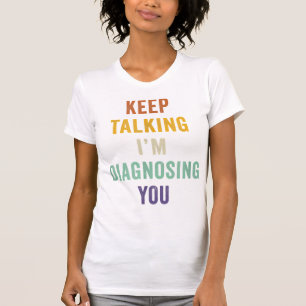 話保す診断する精神科医おもしろい Tシャツ