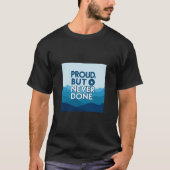 誇らしく、でも終わりなき – モチベーションTシャツ 引用句 Tシャツ (正面)