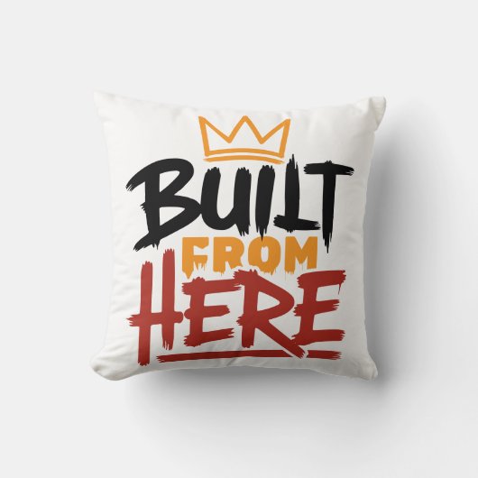 誇りと本物らしさの表現「Built From Here」 クッション (正面)
