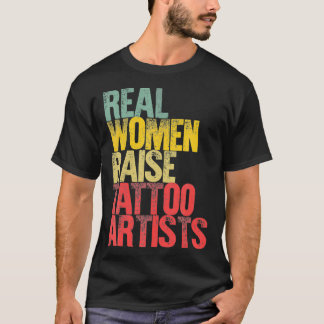 誇りを持ったお母さ実在んがタトゥー・アーティストの贈り物を作る  Tシャツ