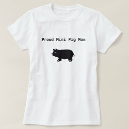 誇りを持ったな小型ブタのお母さんのTシャツ Tシャツ