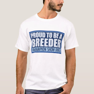 誇りを持ったな繁殖動物のワイシャツ、ショー犬 Tシャツ