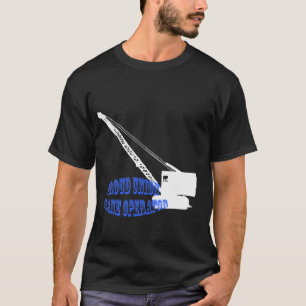 誇りを持ったな連合クレーンの操縦士のクローラークレーン Tシャツ