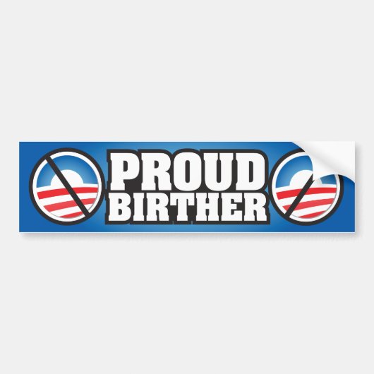 誇りを持ったなBirther バンパーステッカー (正面)