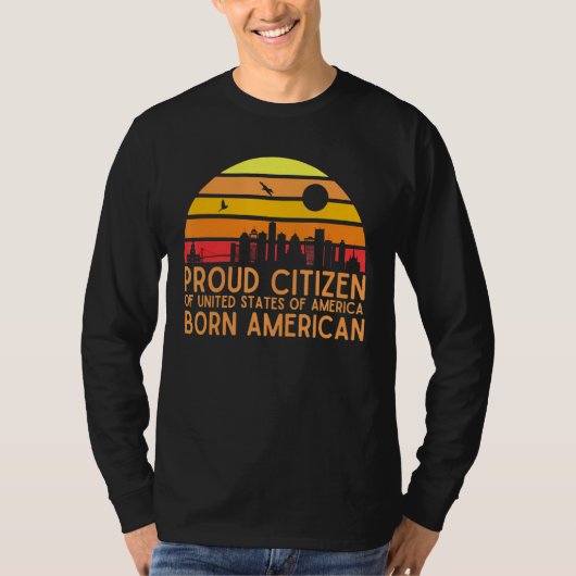 誇りを持ったアメリカ国民生まれ名 Tシャツ (正面)