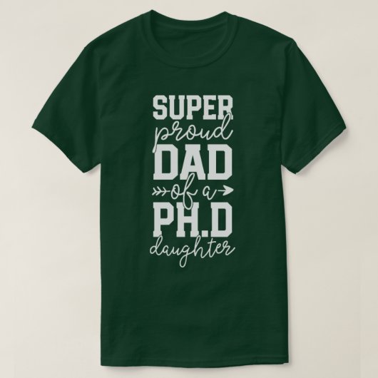 誇りを持ったパパPhD卒業ファミすごいリPhD Tシャツ (デザイン正面)