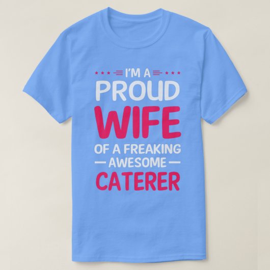 誇りを持った仕出し屋の素晴らし妻 Tシャツ (デザイン正面)