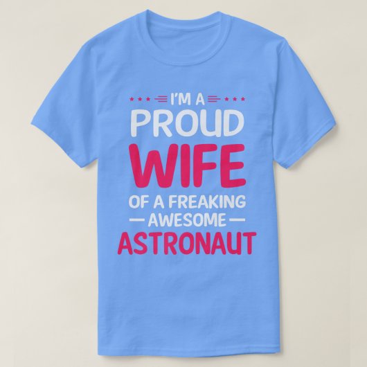 誇りを持った宇宙飛行士の妻素晴らし Tシャツ (デザイン正面)