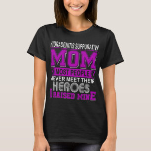 誇りを持ったHidradenitis Suppurativa Mom私は鉱山を育てた Tシャツ