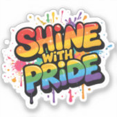 誇りを持って輝け - カラフルLGBTQ+レインボー名言 シール (正面)