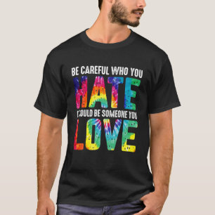 誇りを持て 誰を憎むかは注意しろ プライド LGBT 月間 Tシャツ
