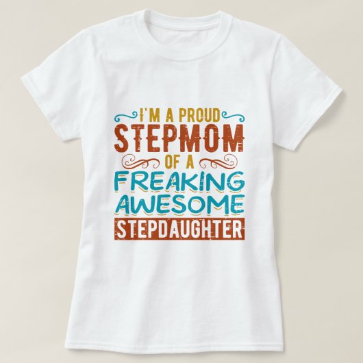 誇りステップマム ステップ娘 引用ギフト Tシャツ (デザイン正面)