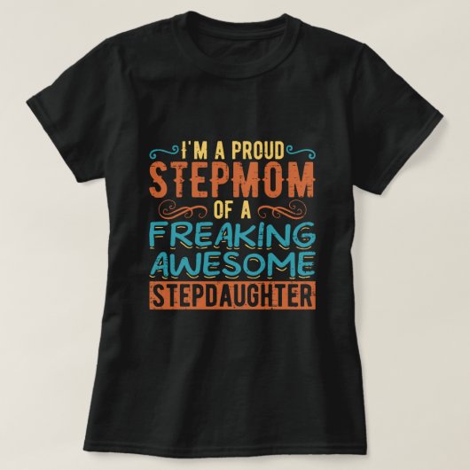 誇りステップマム ステップ娘 引用ギフト Tシャツ (デザイン正面)