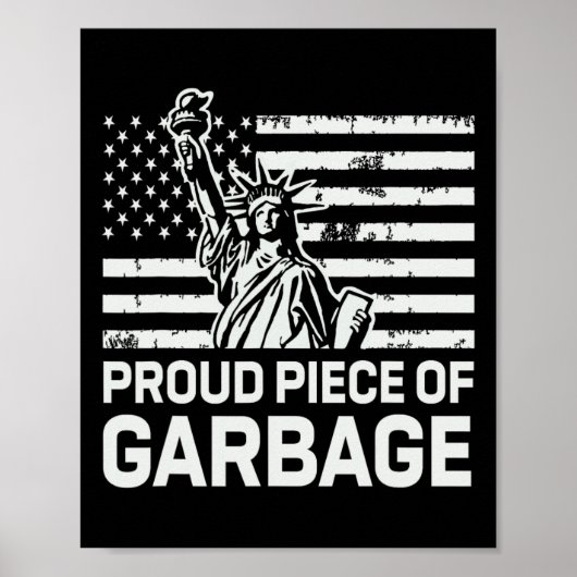 誇り高いゴミトランプTシャツ 誇り高いゴミの破片 ポスター (正面)