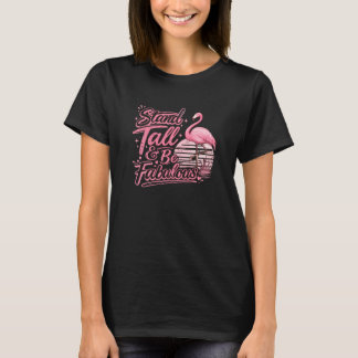 誇り高き偉大なるフラミンゴ 励ましのTシャツ Tシャツ