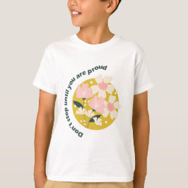 誇れるまで諦めるな モチベーションの引用 Tシャツ
